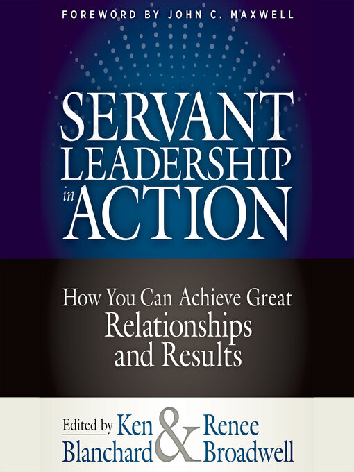 Title details for Servant Leadership in Action by Ken Blanchard - Available